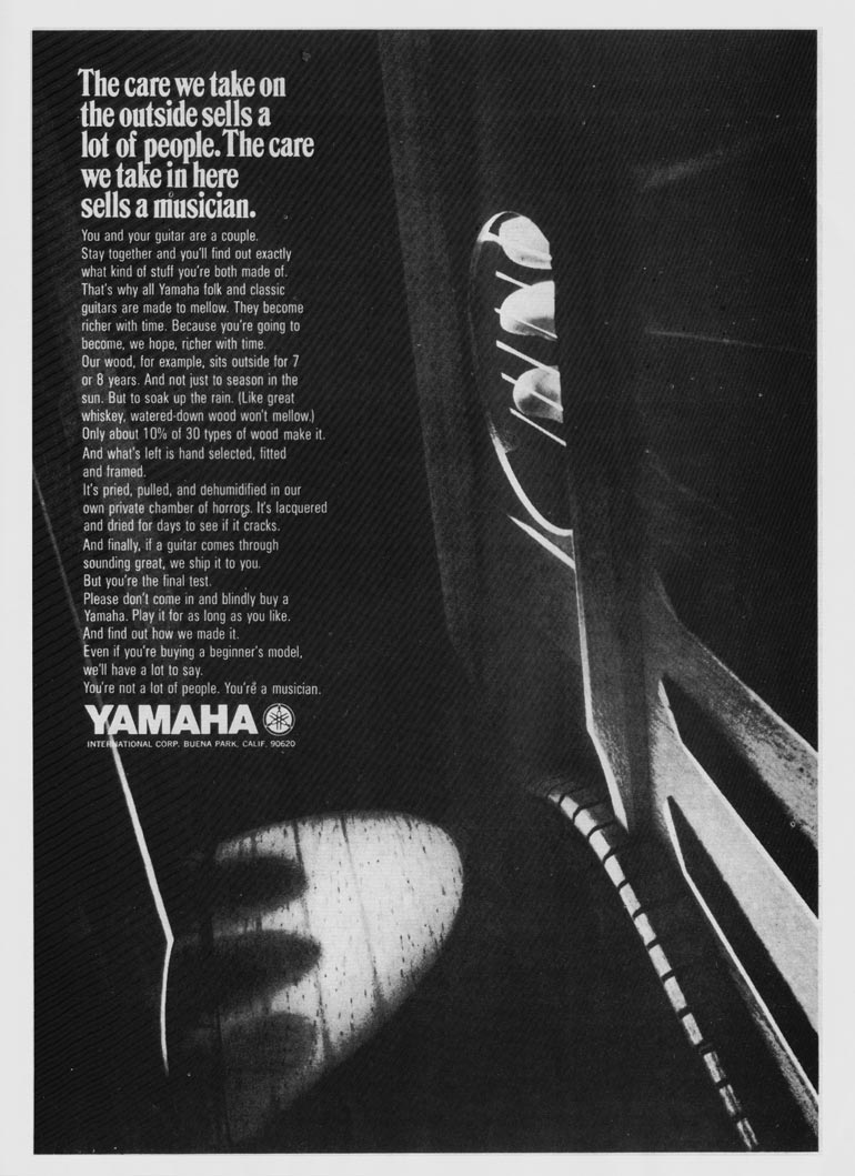 Yamaha advertisement (1972) The Care We Take on the Outside Sells a Lot of People. The Care We Take in Here Sells a Musician